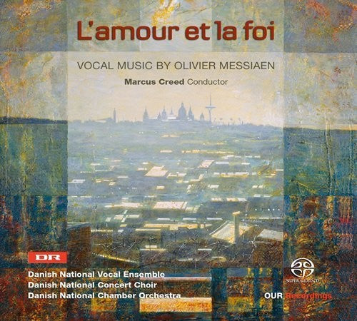 Messiaen/ Danish National Vocal Ensemble/ Bloch - L'amour Et la Foi - Vocal Music