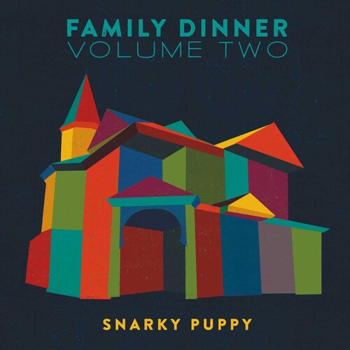 Snarky Puppy - Family Dinner, 2