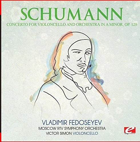 Schumann - Concerto for Violoncello & Orch a Minor Op. 129