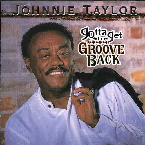 Johnnie Taylor - Gotta Get the Groove Back