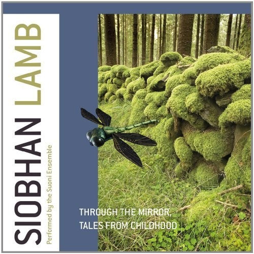 Lamb/ Suoni Ensemble/ Albin - Through the Mirror - Tales from Childhood