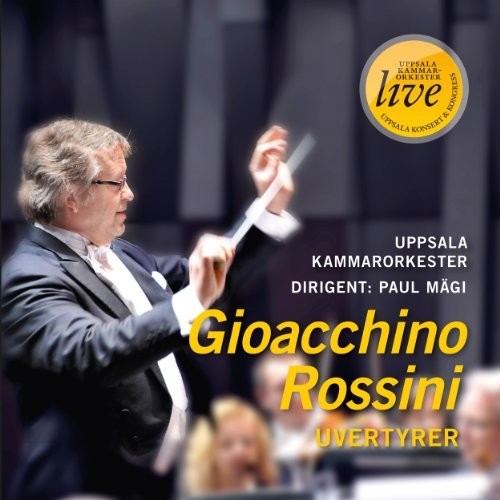 Rossini/ Uppsala Kammarorkester/ Magi - Overtures