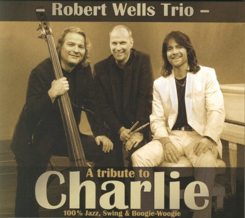 Robert Wells - Tribute to Charlie