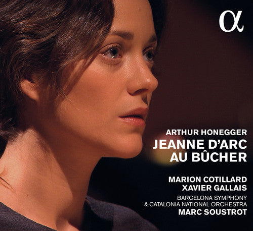 Honegger/ Marion Cotillard/ Barcelona Symphony - Jeanne D'arc Au Bucher