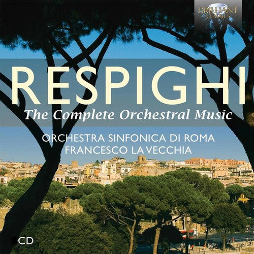 Respighi/ Orchestra Sinfonica Di Roma/ Vecchia - Complete Orchestral Music