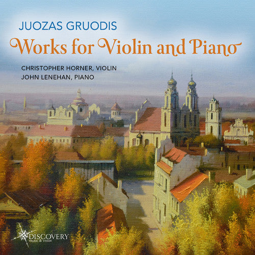 Gruodis/ Christopher Horner / John Lenehan - Works for Violin & Piano