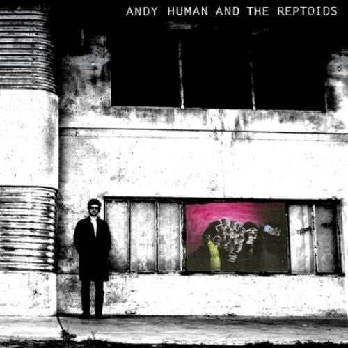 Andy Human / Reptoids - Andy Human & the Reptoids