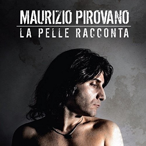 Maurizio Pirovano - La Pelle Racconta