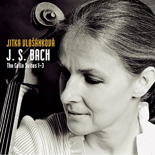 J.S. Bach / Jitka Vlasankova - Cello Suites Nos. 1-3