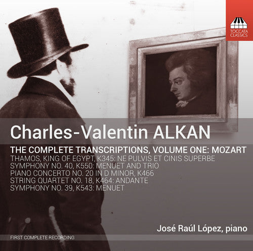 Mozart/ Jose Lopez Raul - Charles-Valentin Alkan: Complete Transcriptions 1
