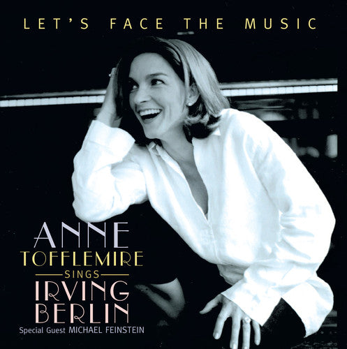 Ann Tofflemire - Let's Face The Music: Ann Tofflemire Sings Irving Berlin