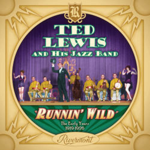 Ted Lewis - Runnin' Wild: The Early Years (1919-1926)