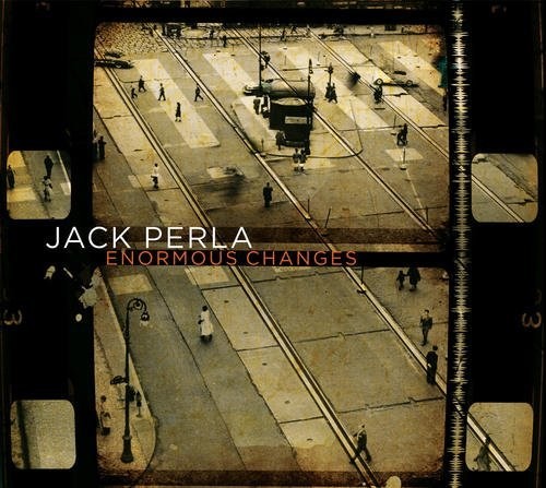 Jack Perla - Enormous Changes