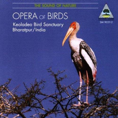 Opera of Birds - Recordings From Keoladeo/ Var - Opera Of Birds - Recordings From Keoladeo / Var