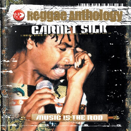 Garnett Silk - Reggae Anthology: Music Is the Rod