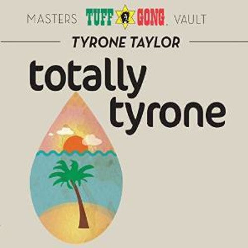 Tyrone Taylor - Totally Tyrone