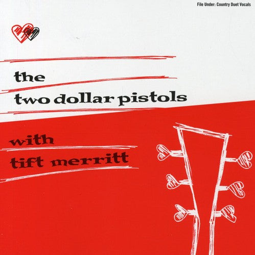 Two Dollar Pistols - Two Dollar Pistols With Tift Merritt