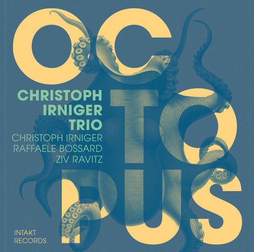 Christoph Irniger / Raffaele Bossard / Ziv Ravitz - Octopus