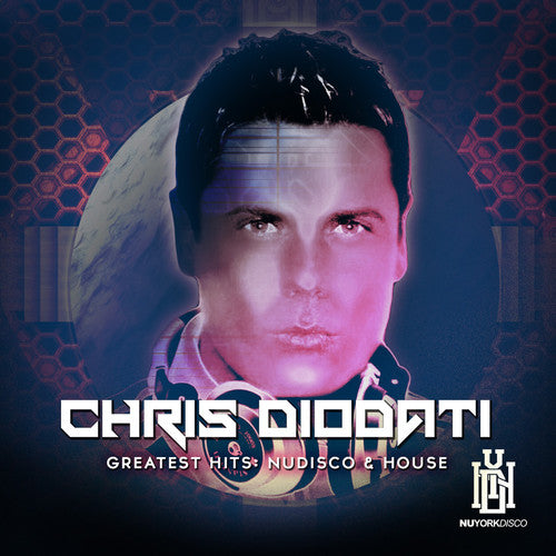 Chris Diodati Greatest Hits: Nu Disco/ Var - Chris Diodati Greatest Hits: Nu Disco