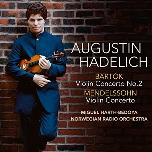 Mendelssohn/ Augustin Hadelich - Violin Concerto No. 2 / Violin Concerto