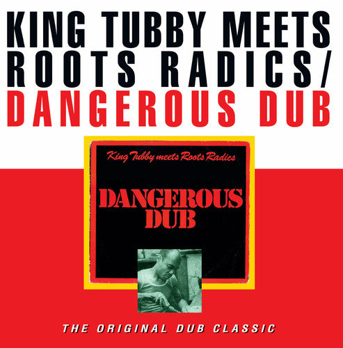 King Tubby/ Roots Radics - Dangerous Dub
