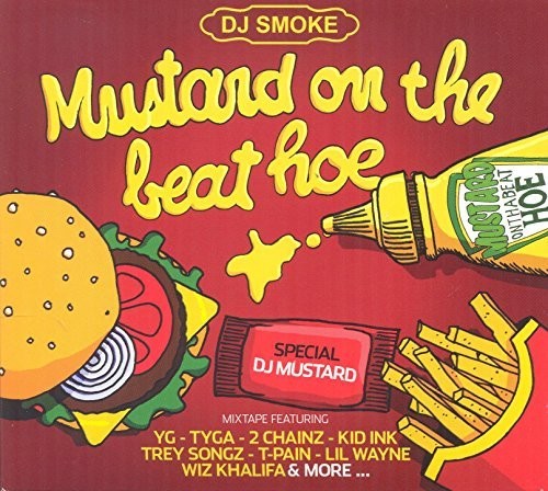 Dj Smoke - Mustard on the Beat Hoe