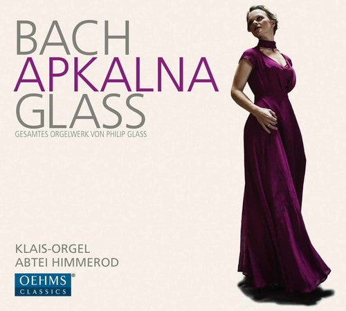 J.S. Bach / Glass/ Iveta Apkalna - Organ Works