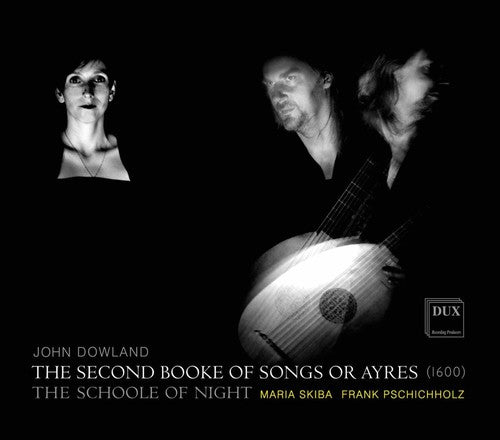 Dowland/ Skiba/ Pschichholz - Second Booke of Songs or Ayres