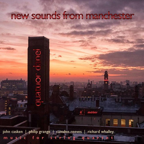 Casken/ Quatuor Danel - New Sounds from Manchester