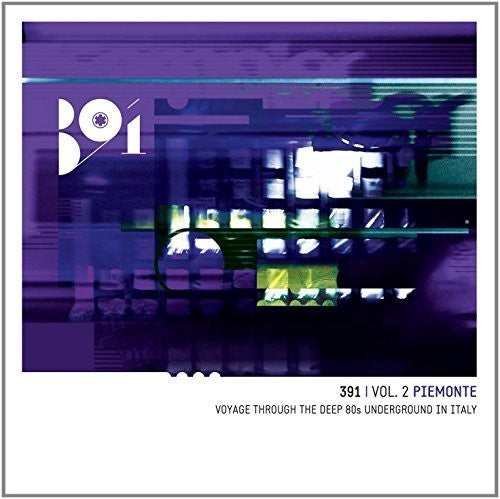 391 Vol.2:Piemonte-Voyage Through Deep 80s Under - 391 Vol.2:Piemonte-Voyage Through Deep 80S Under