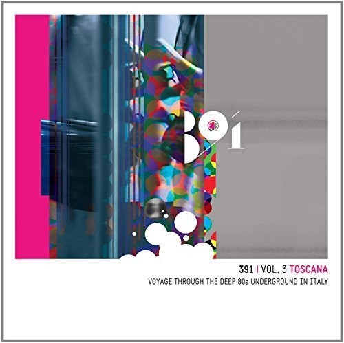 391 Vol.3:Toscana-Voyage Through Deep 80s Under - 391 Vol.3:Toscana-Voyage Through Deep 80S Under