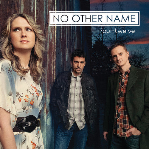 No Other Name - Four:Twelve