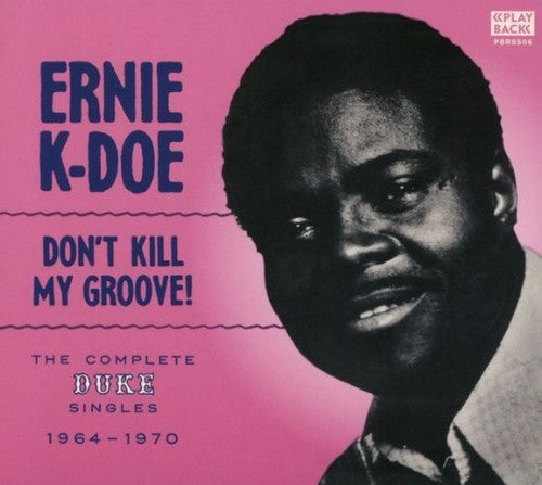 Ernie K-Doe - Don't Kill My Groove