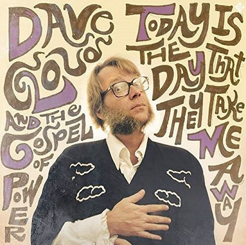 Dave Cloud / Gospel of Power - Today Is the Day That They Take Me Away