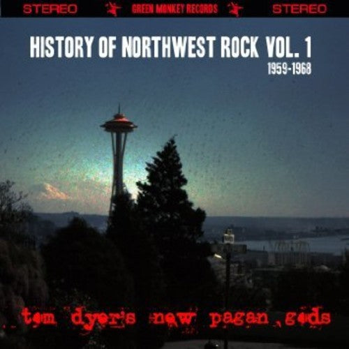 Tom Dyer New Pagan Gods - History of Northwest Rock Vol. 1 1959-1968