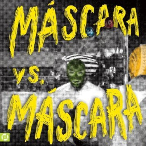 Mascaras - Mascara Vs. Mascara
