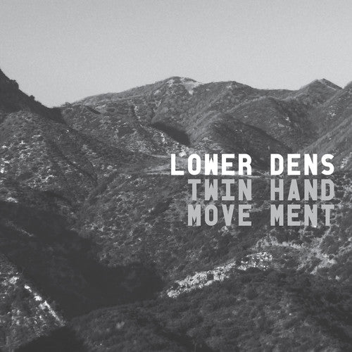 Lower Dens - Twin-Hand Movement