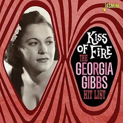 Georgia Gibbs - Georgia Gibbs Hit List: Kiss of Fire