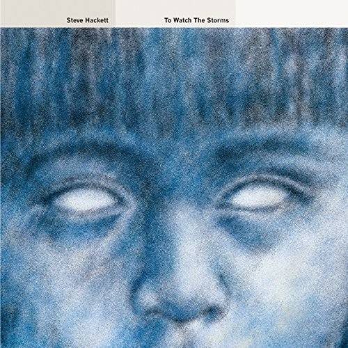 Steve Hackett - To Watch the Storms