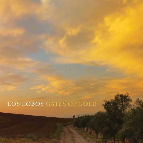Los Lobos - Gates of Gold
