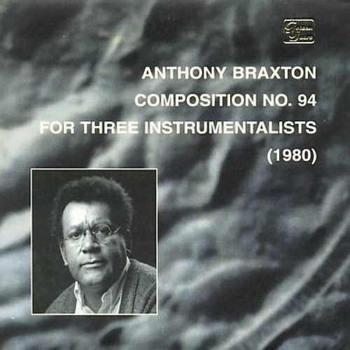Anthony Braxton - Composition No.94 for Three Instru