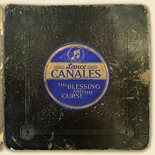 Lance Canales & the Flood - The Blessing and The Curse