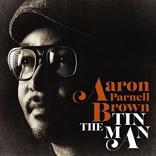 Aaron Brown Parnell - Tin Man