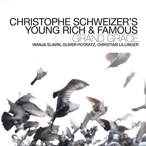 Christoph Schweizer / Young Rich & Famous - Grand Grace