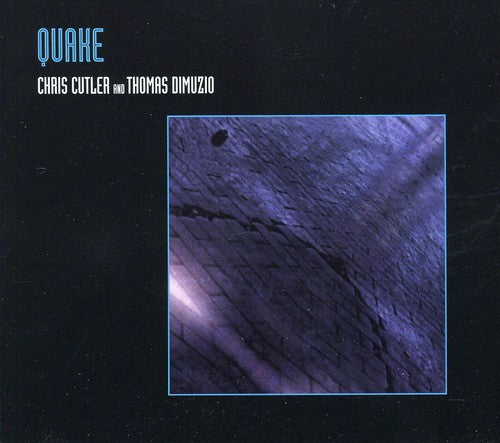 Chris Cutler / Thomas Dimuzio - Quake