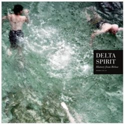 Delta Spirit - History from Below