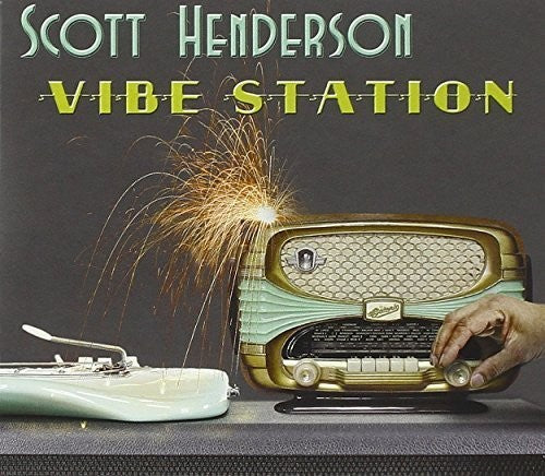 Scott Henderson - Vibe Station