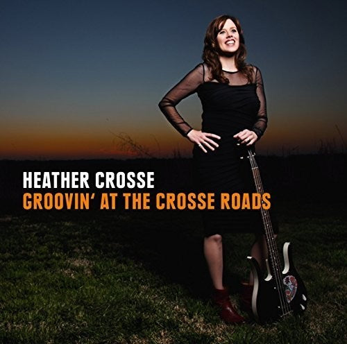 Heather Crosse - Grooving at the Crosse Roads