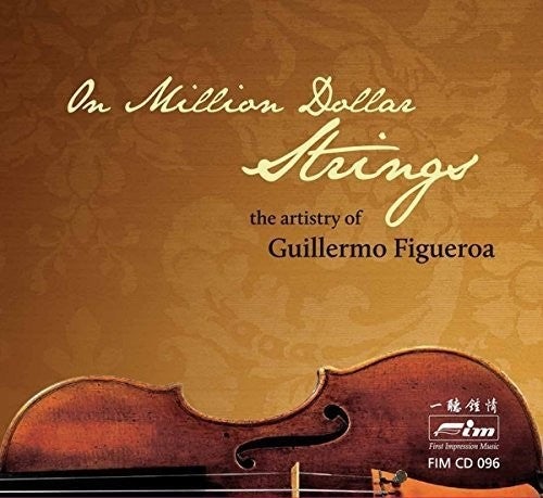 Guillermo Figueroa - Million Dollar Strings the Artistry of Guillermo