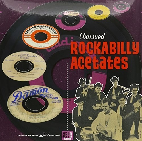 Unissued Rockabilly Acetates/ Various - Unissued Rockabilly Acetates / Various